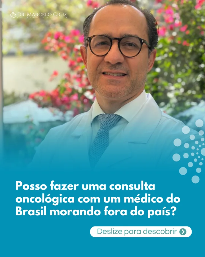 post do Dr. Marcelo Cruz sobre consulta oncológica para quem mora fora do país
